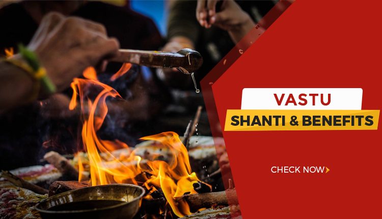 Vastu Shanti and Benefits